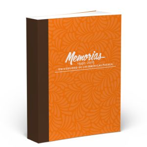 Portada del libro Memorias 1940-2015 Universidad de las Américas Puebla
